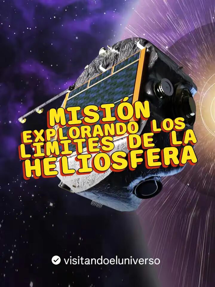 Mision: Explorando Los Limites De La Heliosfera «IMAP».
