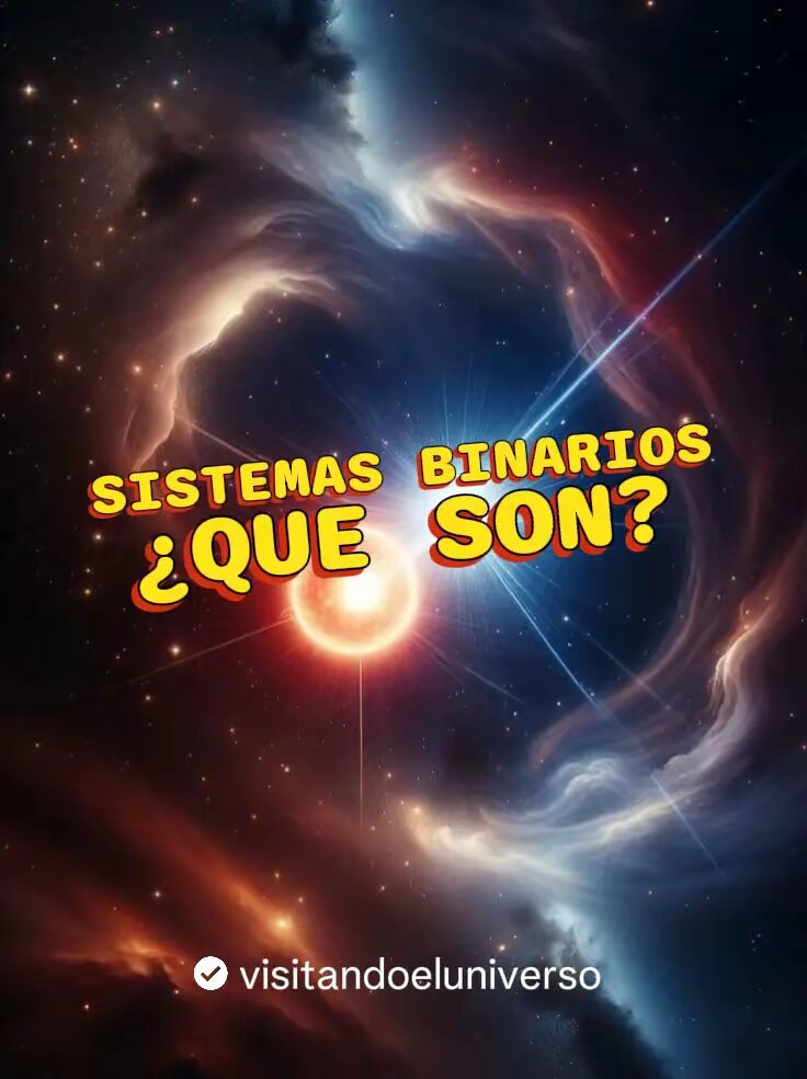 ¿Que son los sistemas binarios estelares?