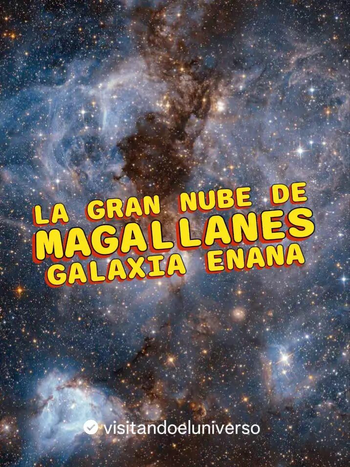 La Gran Nube De Magallanes: Galaxia Enana