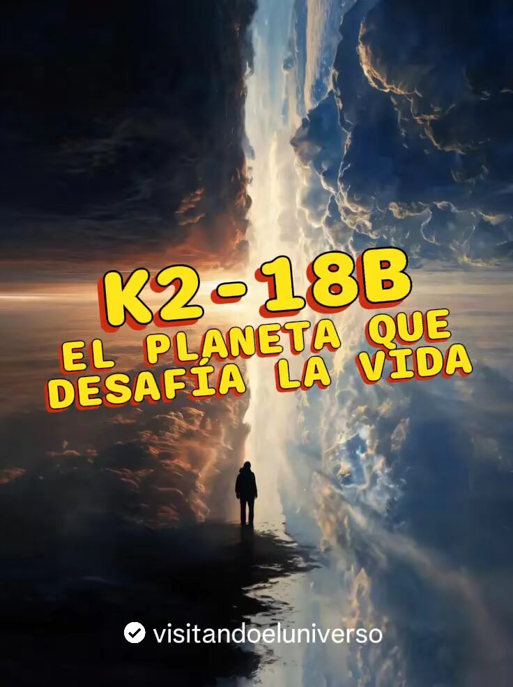 K2-18B: El Planeta Que Desafía La Vida