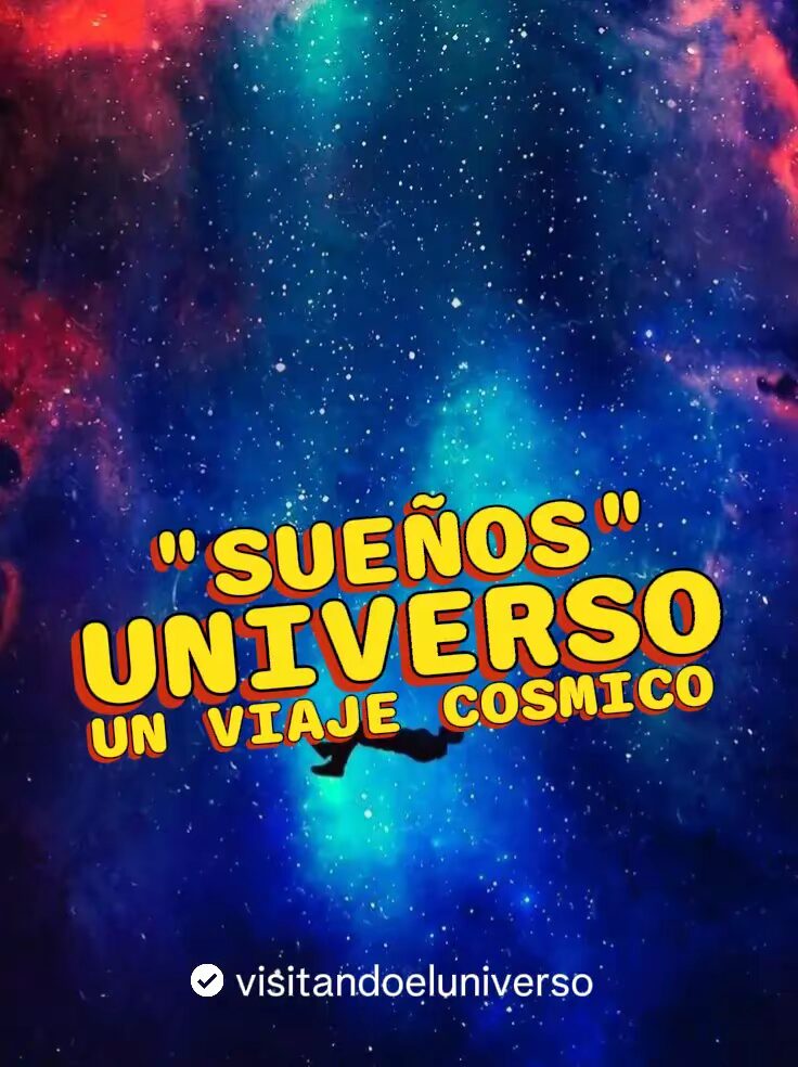 Sueños Universo: Un Viaje Cosmico