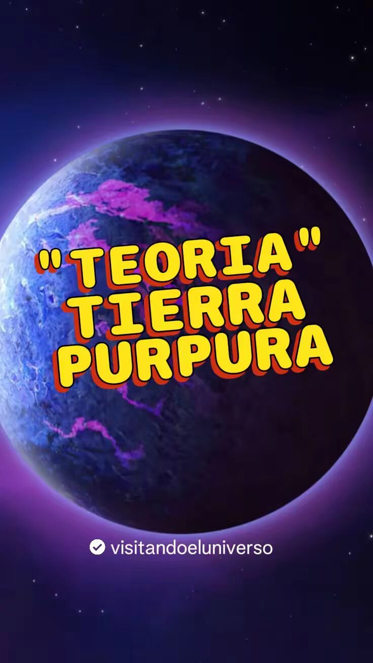 Teoria: El Planeta Tierra Purpura
