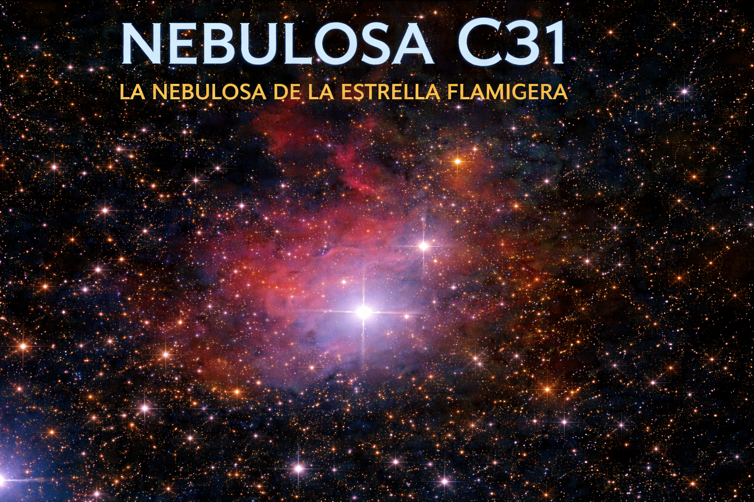 Nebulosa C31: la Nebulosa de la Estrella Flamígera