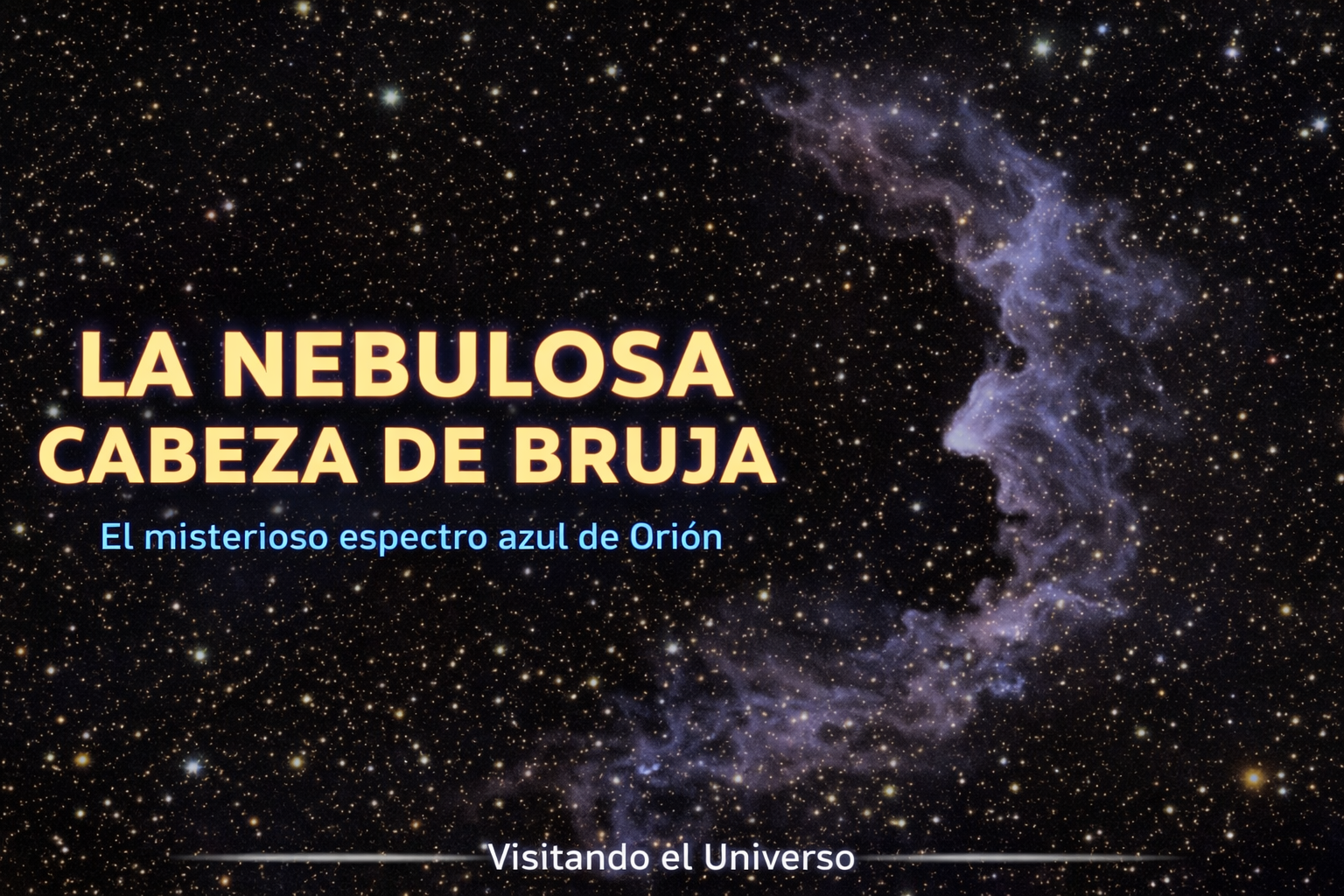 La Nebulosa Cabeza de Bruja: el misterioso espectro azul de Orión