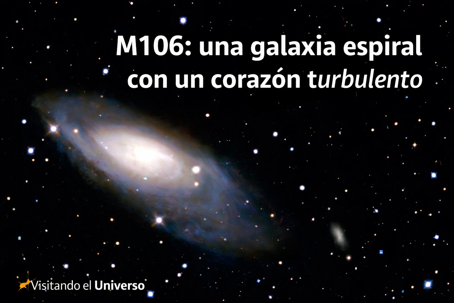 M106: Una galaxia espiral con un corazón turbulento