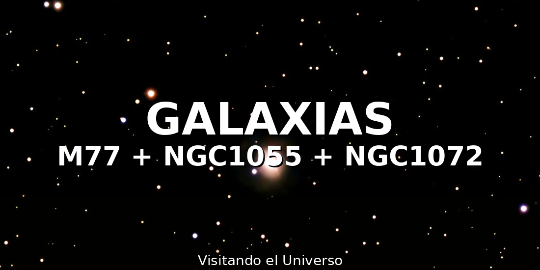 Las Galaxias Cecinas de Cetus: Un viaje científico por M77, NGC 1055 y NGC 1072