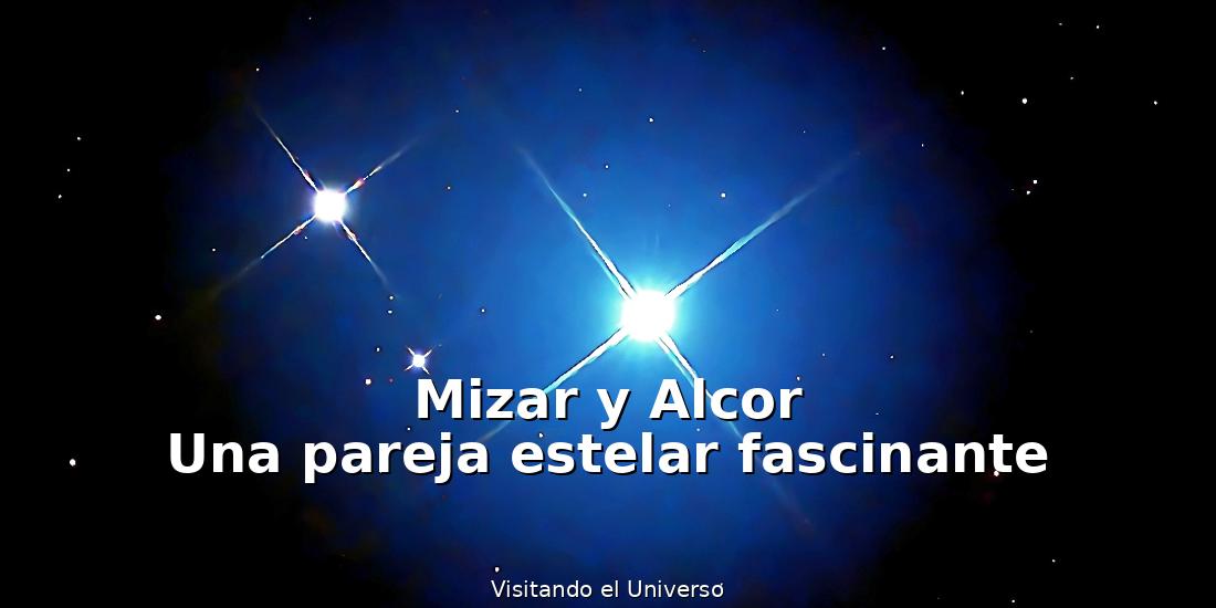 Mizar y Alcor: Una pareja estelar fascinante en la Osa Mayor