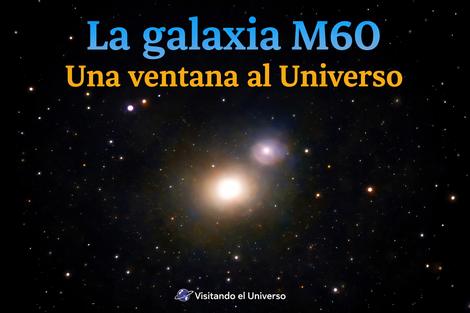 Galaxia M60: Una ventana a los procesos extremos de la evolución galáctica