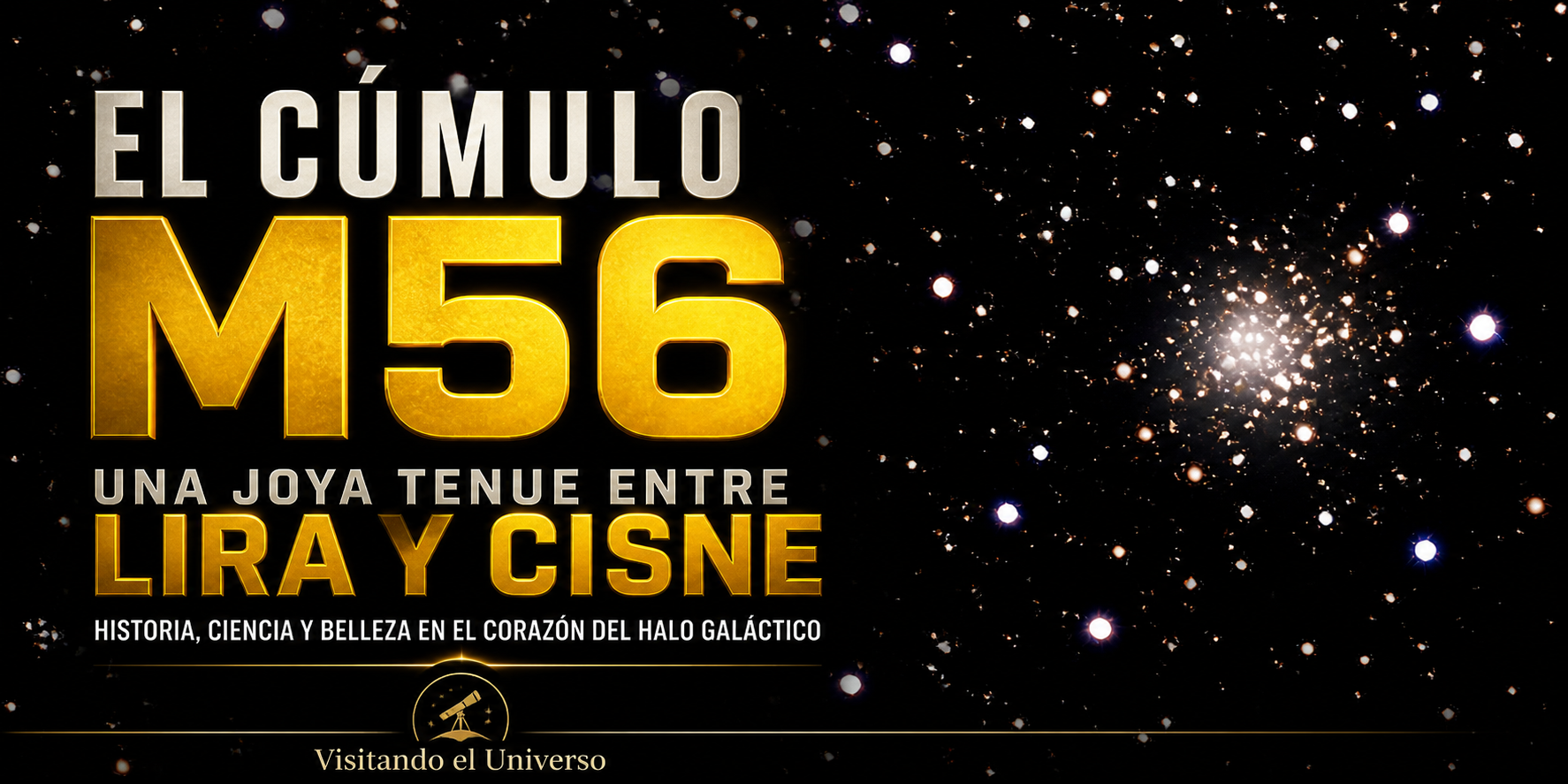 El cúmulo globular M56: Una joya tenue entre Lira y Cisne
