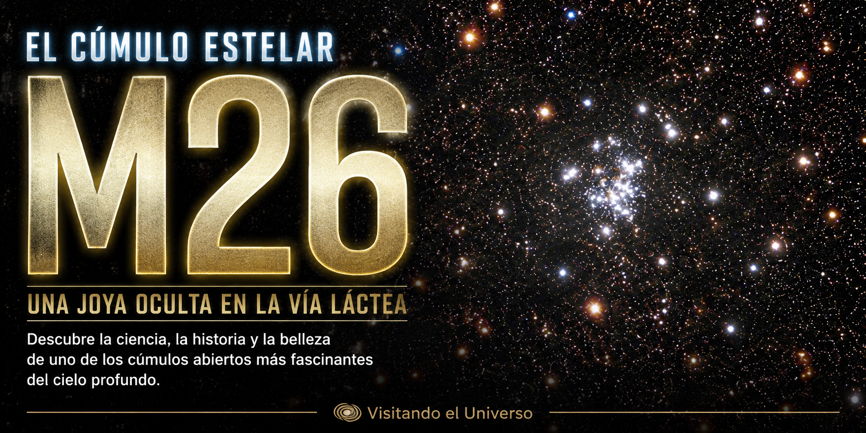 M26: El cúmulo abierto oculto entre las nubes de la Vía Láctea