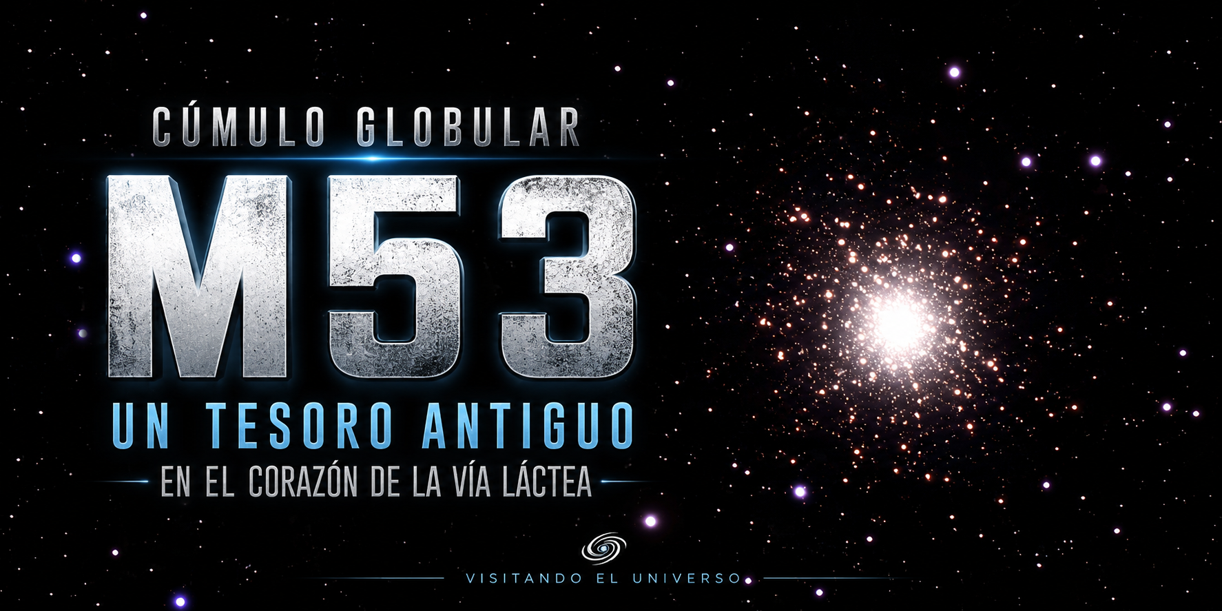 M53: El antiguo enjambre estelar que guarda secretos del universo temprano