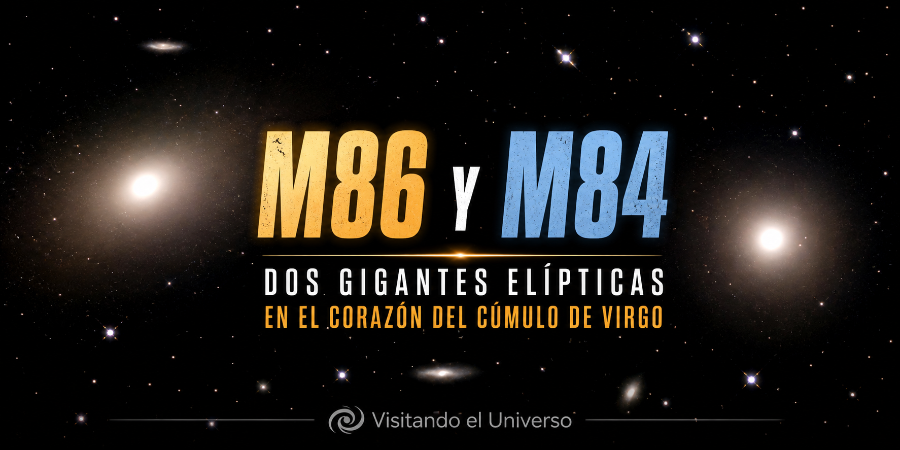 M86 y M84: Dos gigantes elípticas en el corazón del cúmulo de Virgo