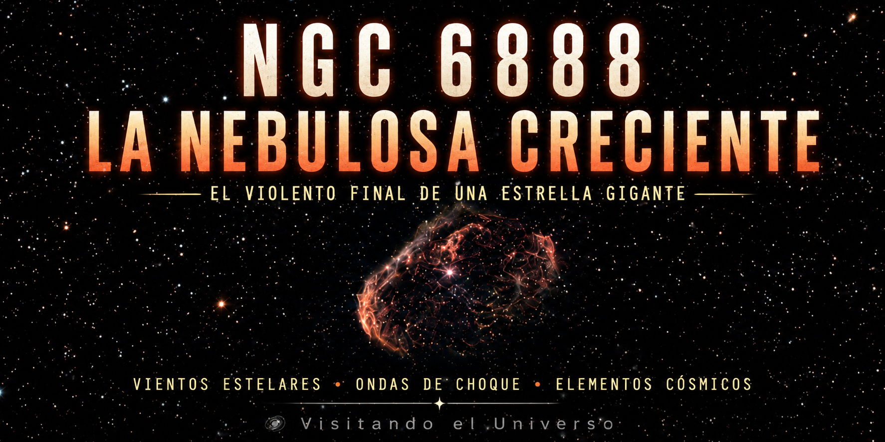 NGC 6888: La Nebulosa Creciente y el violento final de una estrella gigante