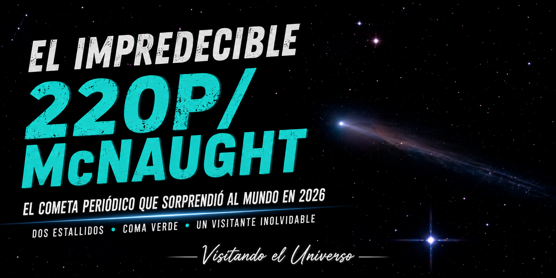 220P/McNaught: El cometa periódico que sorprendió a los astrónomos en 2026