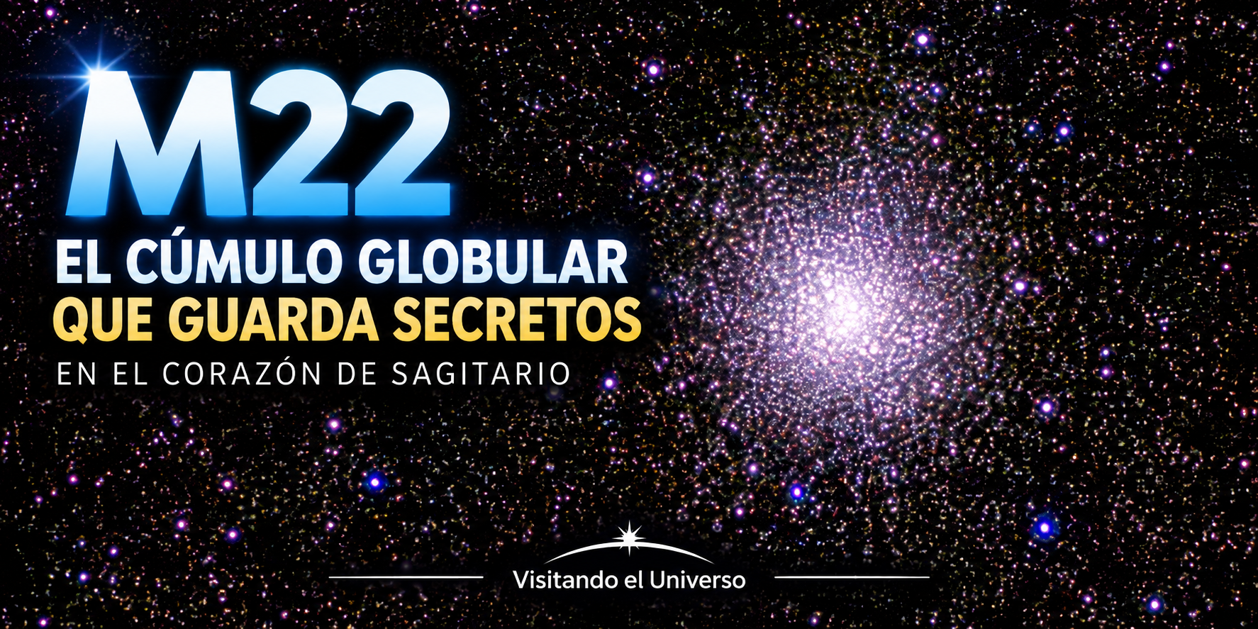 M22: El espectacular cúmulo globular que guarda secretos en el corazón de Sagitario
