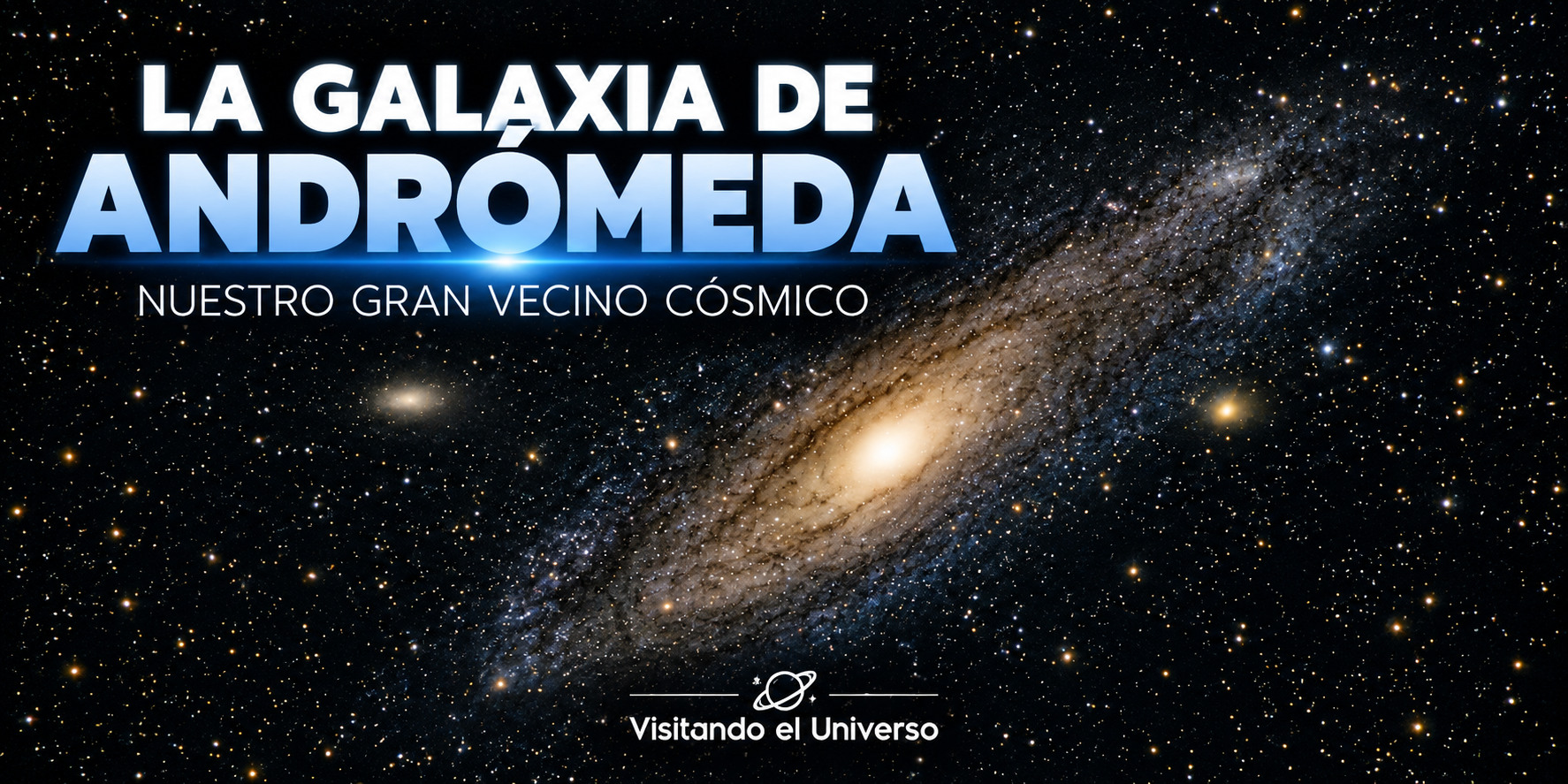 Galaxia Andrómeda (M31): Nuestro gran vecino cósmico