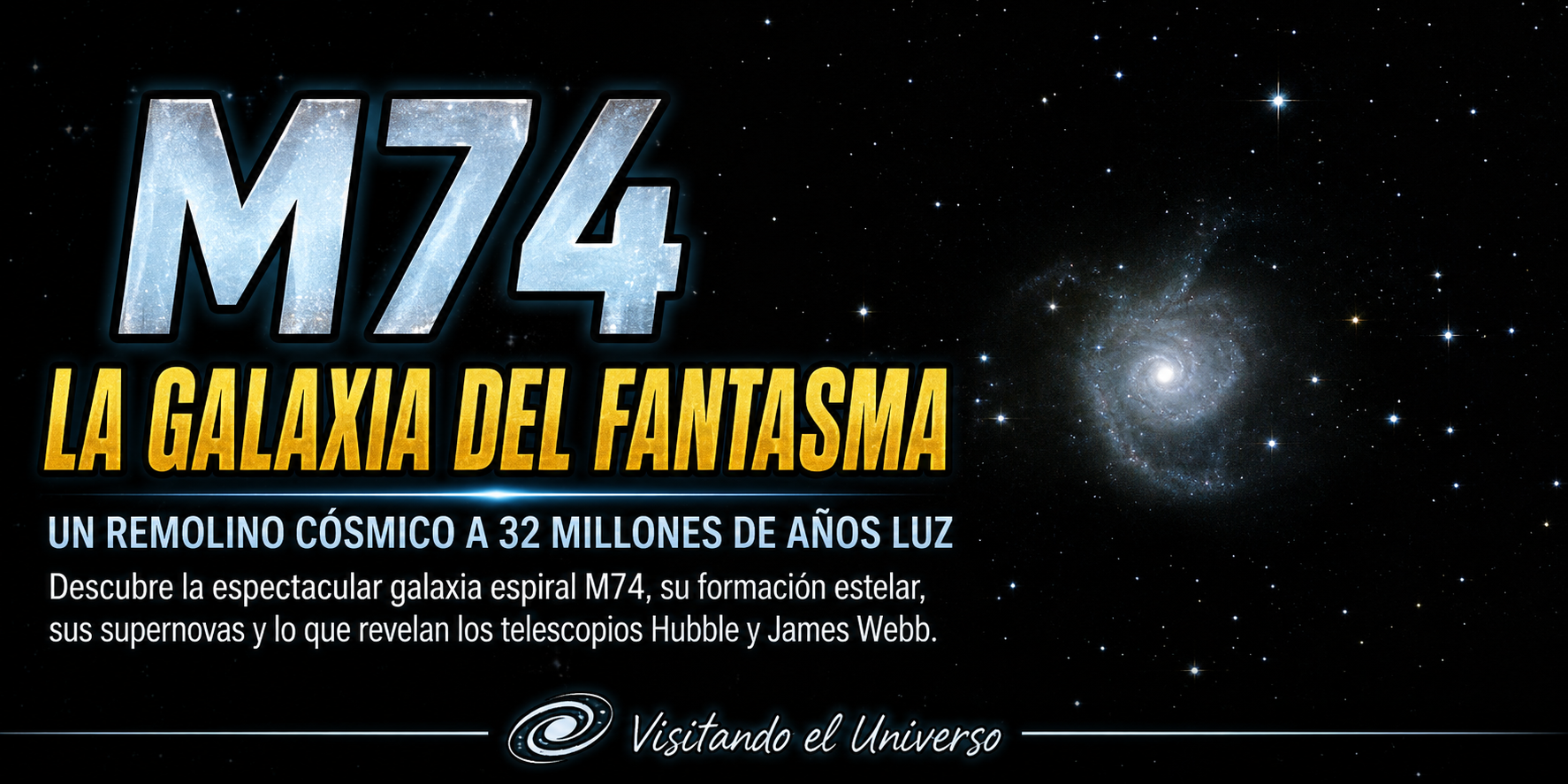 La Galaxia del Fantasma, M74: Una espiral casi perfecta en la constelación de Piscis
