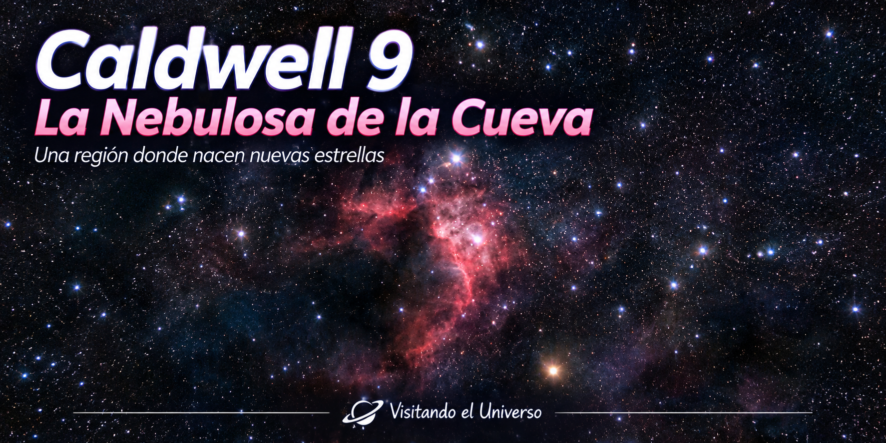 Caldwell 9: La Nebulosa de la Cueva, una región donde nacen nuevas estrellas