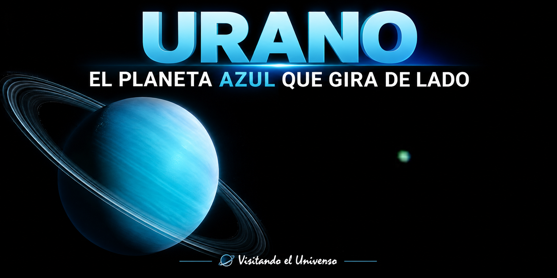 Urano: El planeta azul que gira de lado