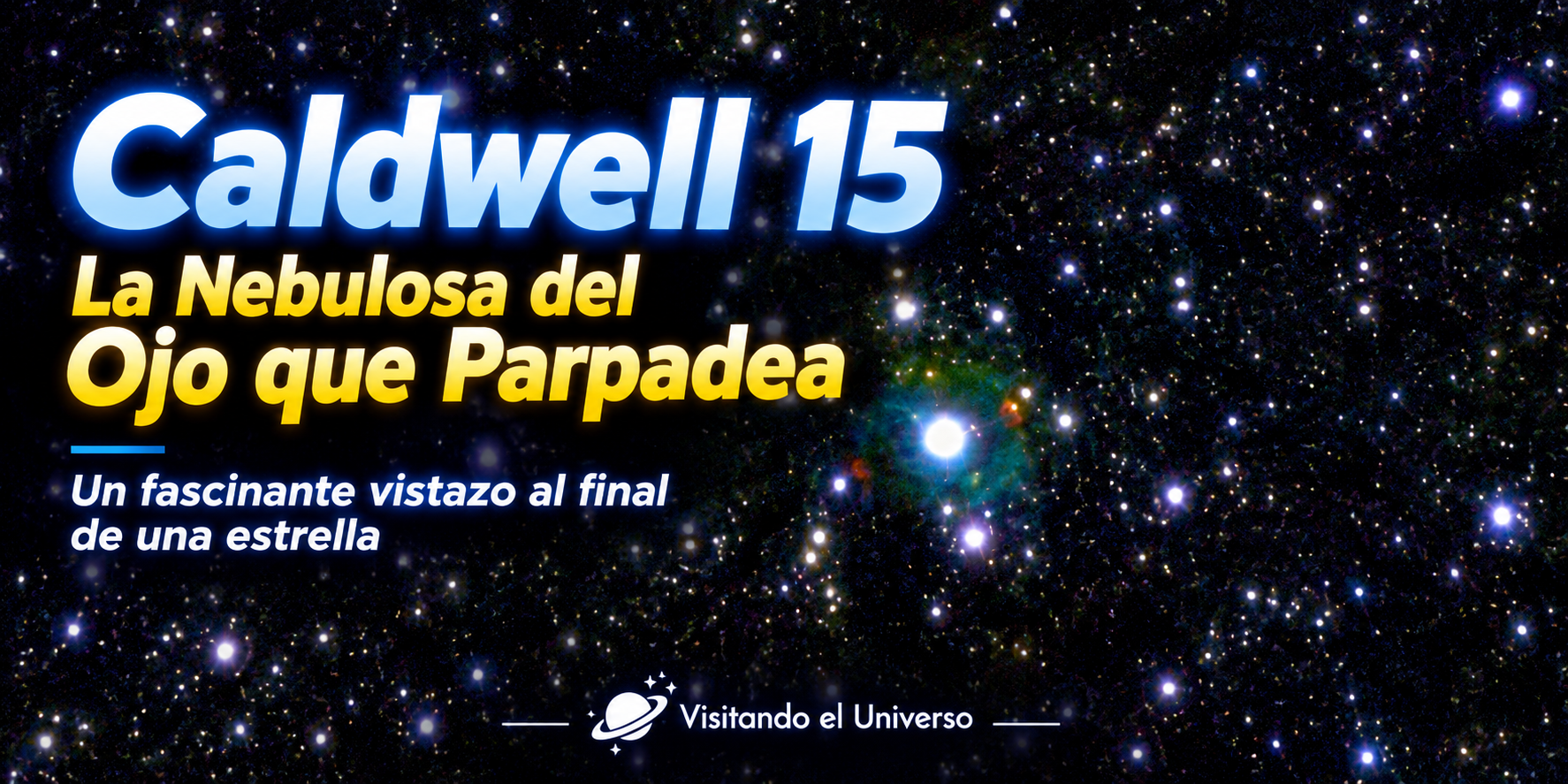 C15: la Nebulosa Planetaria del Ojo que Parpadea