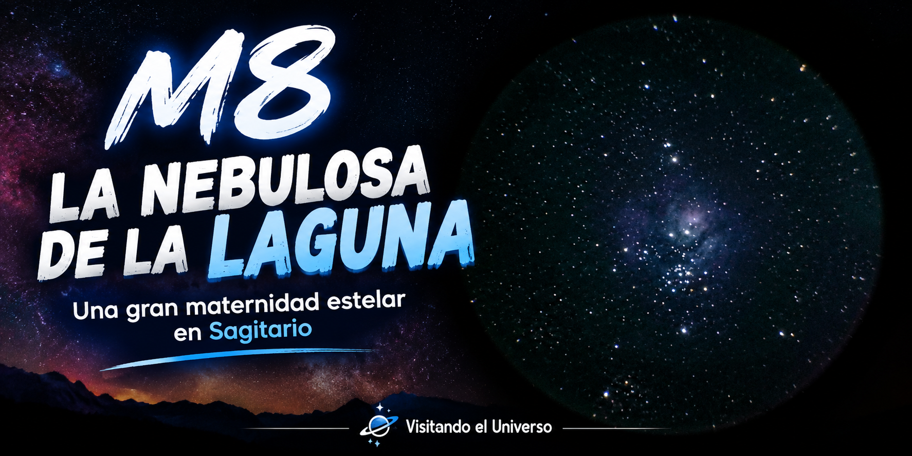 M8: La Nebulosa de la Laguna, una gran maternidad estelar en Sagitario