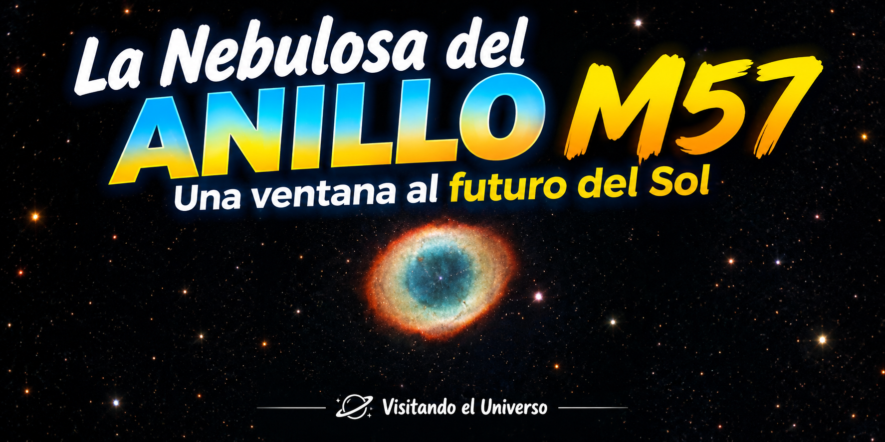 La Nebulosa del Anillo M57: Una ventana al futuro del Sol