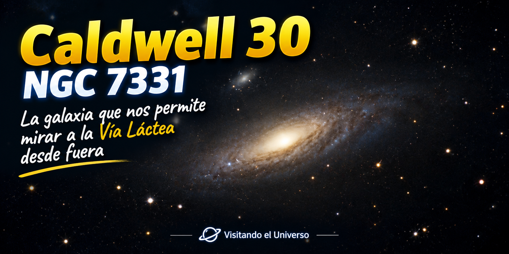 Caldwell 30 o NGC 7331: La galaxia que nos permite mirar a la Vía Láctea desde fuera